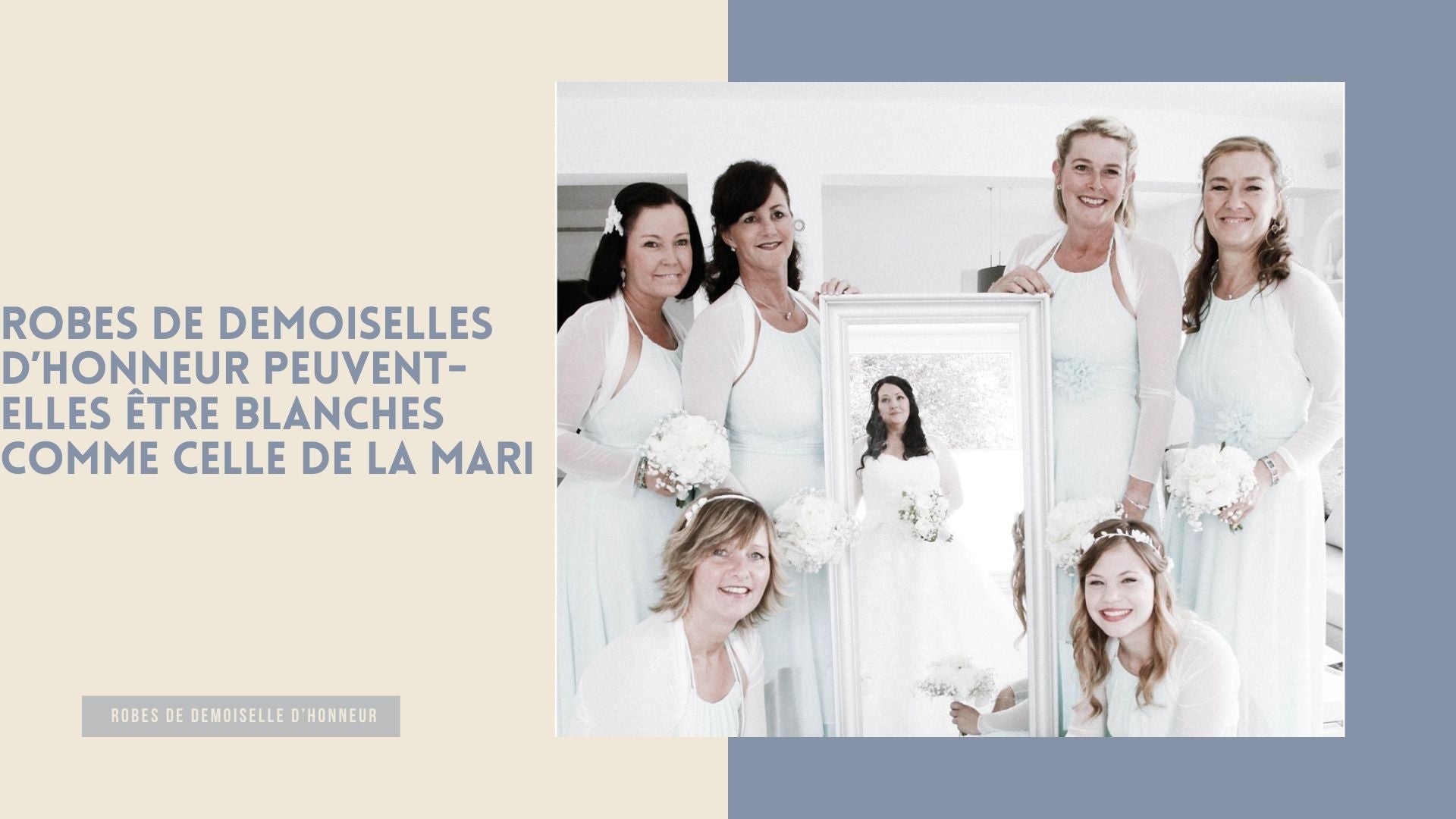 Les robes de demoiselles d’honneur peuvent-elles être blanches comme celle de la mari