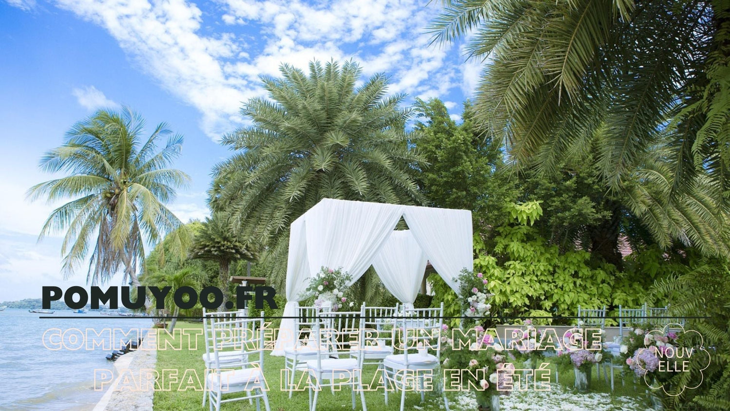 Comment préparer un mariage parfait à la plage en été
