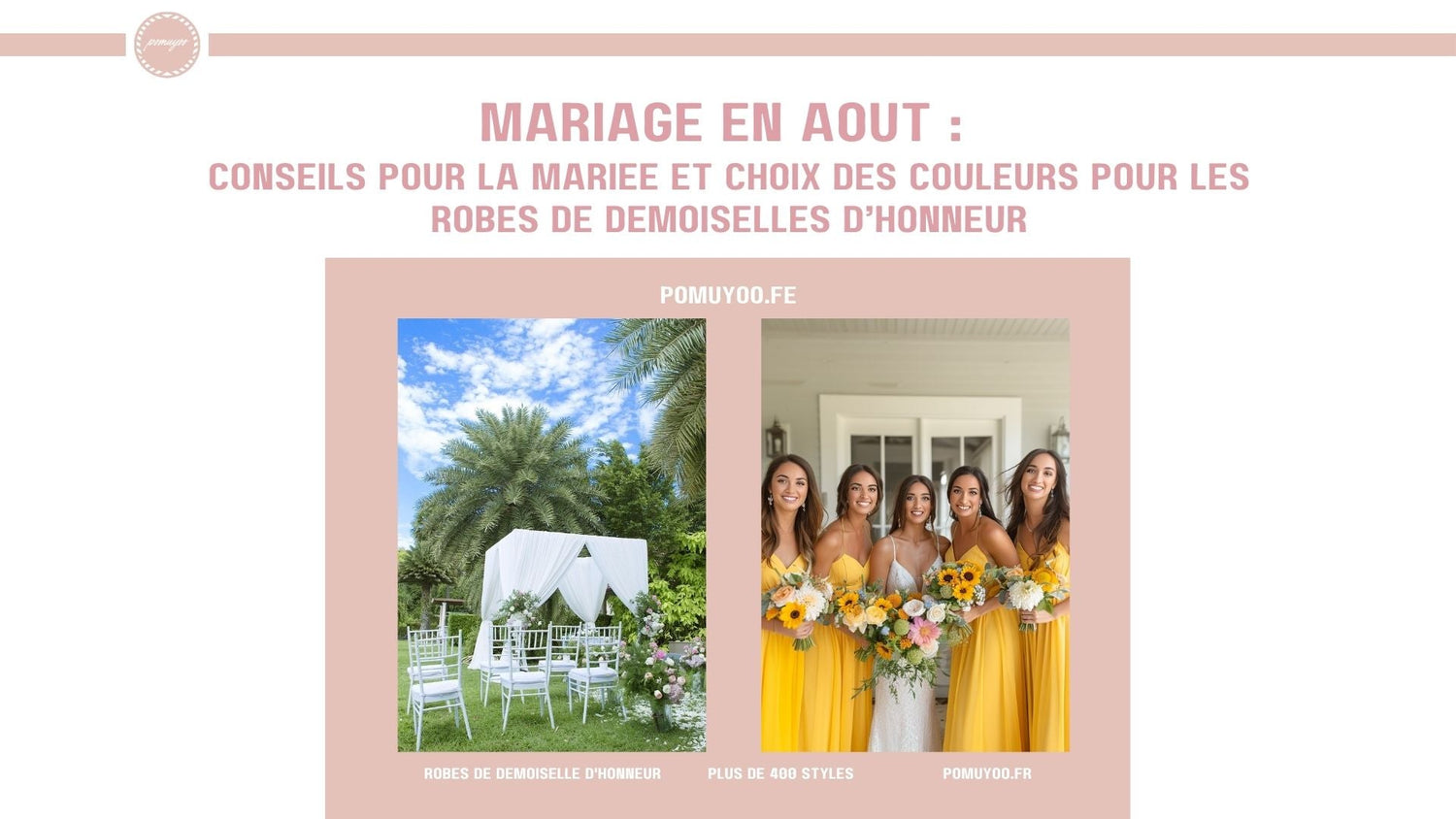 Mariage en août : Conseils pour la mariée et choix des couleurs pour les robes de demoiselles d’honneur