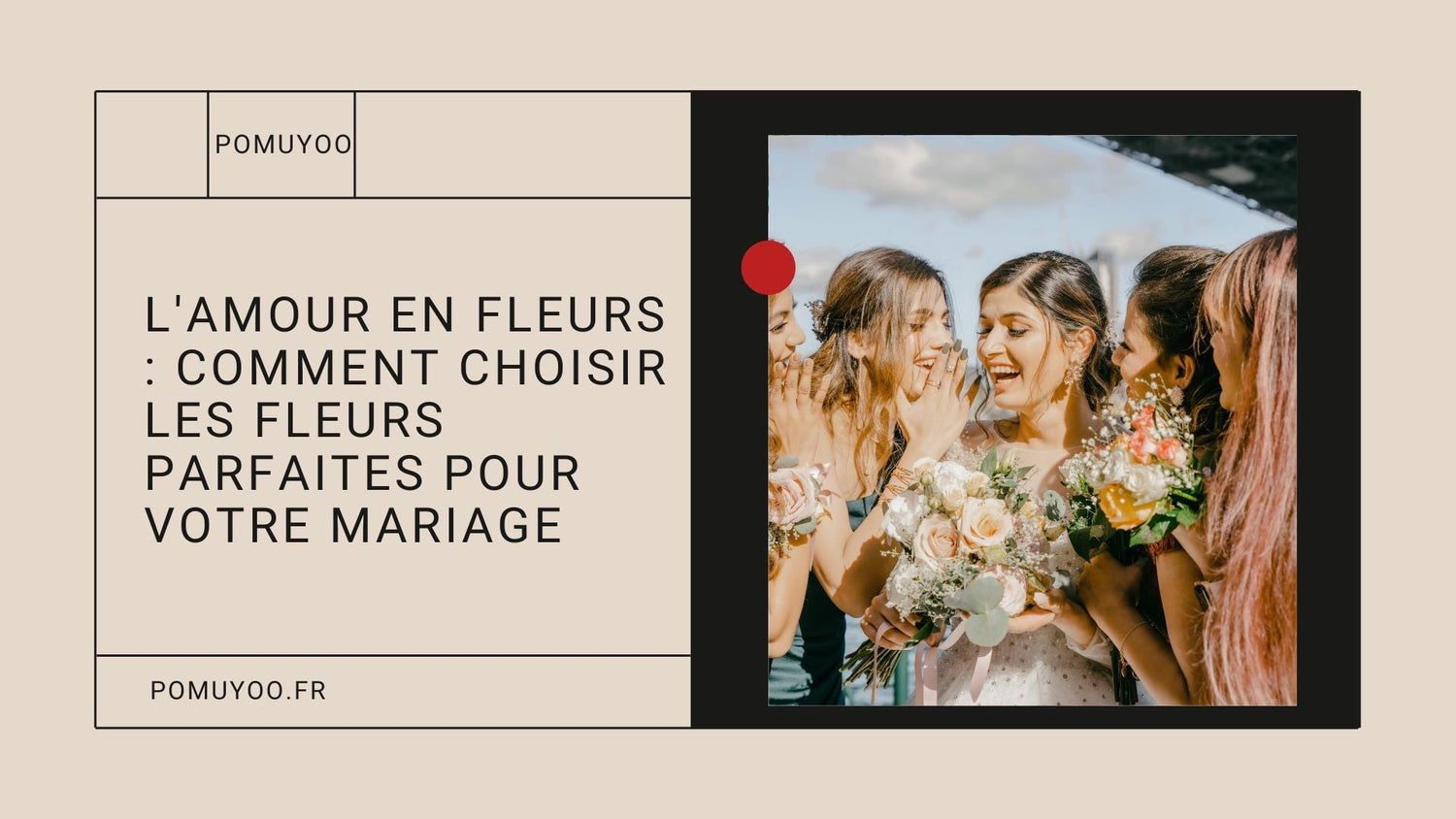 L'amour en fleurs : comment choisir les fleurs parfaites pour votre mariage
