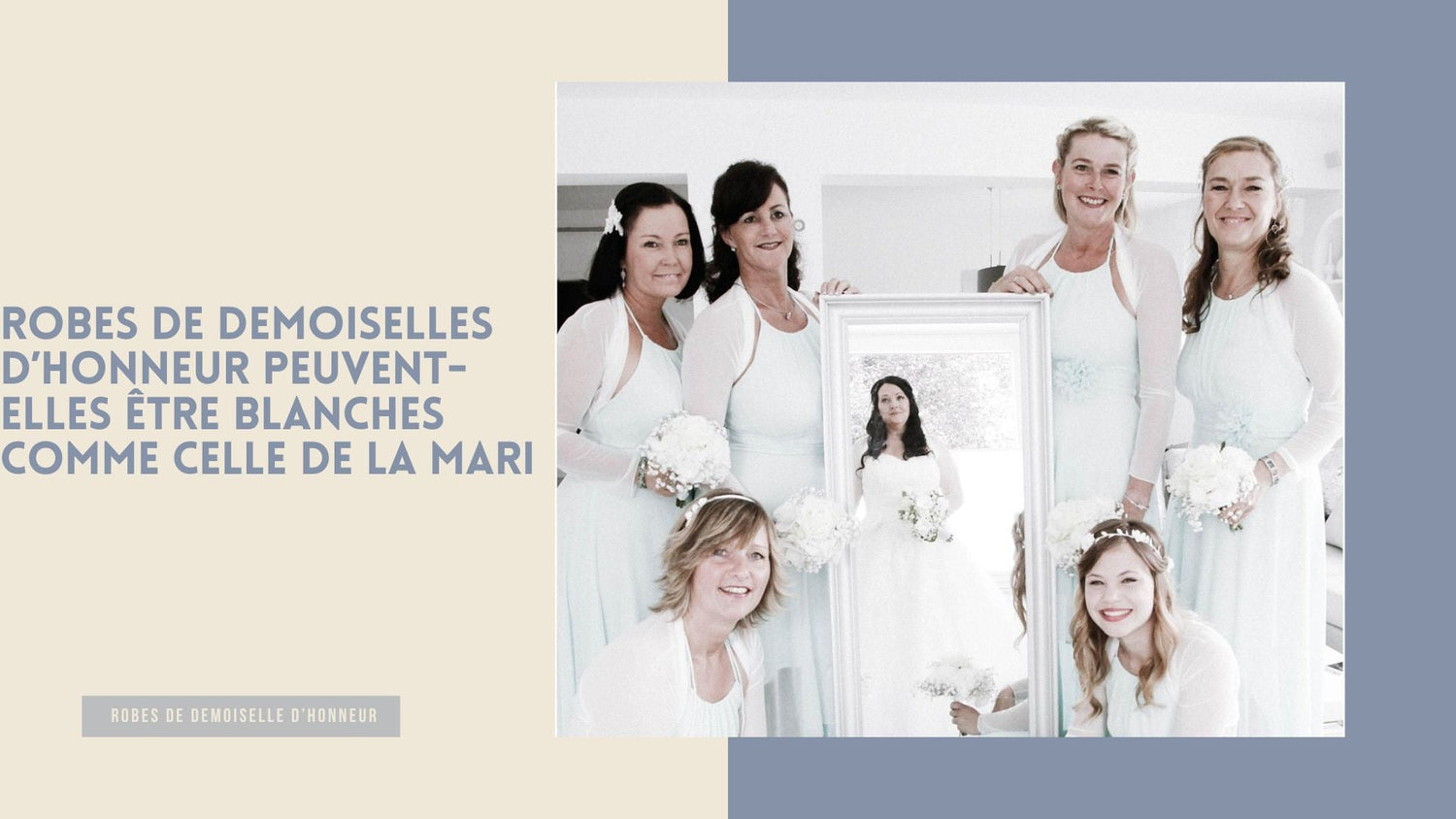Les robes de demoiselles d’honneur peuvent-elles être blanches comme celle de la mari
